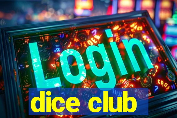 dice club